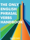 Image for The Only English Phrasal Verbs Handbook