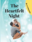 Image for The Heartfelt Night : A Romantic, how to be more romantic experts