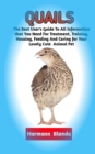 Image for Quails : Complete Quails Information, The Ultimate Guide To Quails Care, Feeding, Housing, Training