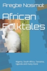 Image for African Folktales : Nigeria, South Africa, Tanzania, Uganda and many more