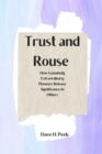 Image for Trust and Rouse : How Genuinely Extraordinary Pioneers Release Significance in Others
