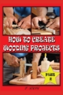 Image for How to Create Wooding Projects Part-2