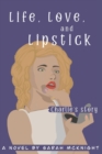 Image for Life, Love, and Lipstick