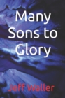 Image for Many Sons to Glory