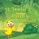 Image for The Little Yellow Duck &amp; Friends