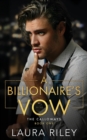 Image for A Billionaire&#39;s Vow : A Billionaire Romance