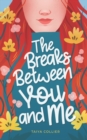 Image for The Breaks Between You and Me