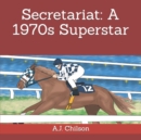 Image for Secretariat : A 1970s Superstar