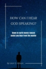Image for How Can i hear God Speaking?