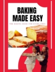 Image for Baking Made Easy : The Baking Book for Every Chef.