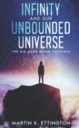 Image for Infinity and our Unbounded Universe : The Big Bang Never Happened