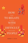Image for How To Relate With Difficult People