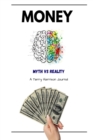 Image for Money; Myth VS Reality : A how-to guide for navigating through financial minefields