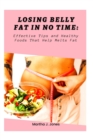 Image for Losing belly fat in no time : Effective Tips and Healthy foods that help melts fat