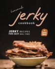 Image for Homemade Jerky Cookbook : Jerky Recipes for Easy Meal Times