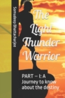 Image for The Light Thunder Warrior : PART - I: A Journey to know about the destiny