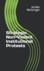 Image for Strategic Non-Violent Institutional Protests
