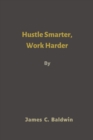 Image for Hustle Smarter, Work Harder
