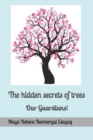 Image for The hidden secrets of trees : Our Guardians!