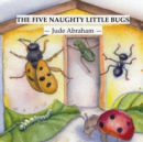 Image for The Five Naughty Little Bugs