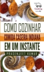 Image for Como Cozinhar Comida Caseira Indiana Em Um Instante