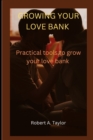 Image for Growing Your Love Bank : Practical tools to grow your love bank