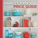 Image for Rarest Pyrex Price Guide