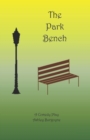 Image for The Park Bench : A Comedy Play