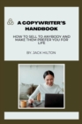 Image for Copywriter&#39;s Handbook : How to sell to anybody and make them prefer you for life.
