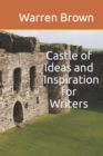 Image for Castle of Ideas and Inspiration for Writers