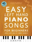 Image for Easy Left Hand Piano Songs for Beginners : Simple Sheet Music of Famous Favorites