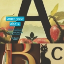 Image for Learn Your ABC&#39;s : Unique learning and image association picture book for kids
