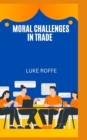 Image for Moral challenges in trade