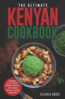 Image for The Ultimate Kenyan Cookbook : 111 Dishes From Kenya To Cook Right Now