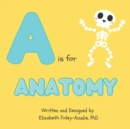 Image for A is for Anatomy