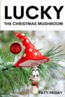 Image for Lucky The Christmas Mushroom