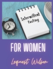Image for Intermittent fasting for women : The complete stress free guide for women over 50