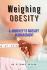 Image for Weighing Obesity : A Journey to Obesity Management