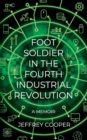 Image for Foot Soldier in the Fourth Industrial Revolution