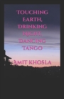 Image for Touching Earth, Drinking Night, Dancing Tango