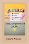 Image for ADHD : Attention deficit hyperactivity disorder type symptoms and cause