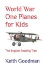 Image for World War One Planes for Kids : The English Reading Tree
