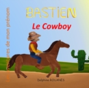 Image for Bastien le Cowboy : Les aventures de mon prenom