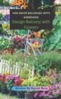 Image for How Decor Balconies with Gardening : Design Balcony with Flowers