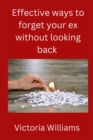 Image for Effective ways to forget your ex without looking back