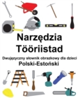 Image for Polski-Estonski Narzedzia / Toeoeriistad Dwujezyczny slownik obrazkowy dla dzieci