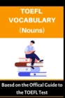 Image for TOEFL Vocabulary (Nouns) : Based on the Official Guide to the TOEFL Test