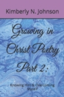 Image for Growing in Christ Poetry Part 2 : Knowing Him &amp; Overcoming Myself