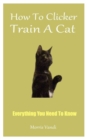 Image for How To Clicker Train A Cat : Everything You Need To Know