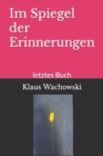 Image for Im Spiegel der Erinnerungen : letztes Buch